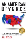 An American Divorce: A Profound Protest Against The Politics Of Guilt And Fascism Cover Image