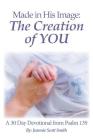 Made in His Image: The Creation of YOU By Jeannie Scott Smith Cover Image