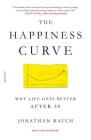 The Happiness Curve: Why Life Gets Better After 50 Cover Image