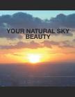 Your Natural Sky Beauty By Vikrant Sood Cover Image