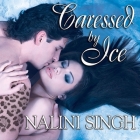 Caressed by Ice (Psy/Changeling #3) By Nalini Singh, Angela Dawe (Read by) Cover Image