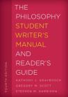 The Philosophy Student Writer's Manual and Reader's Guide (Student Writer's Manual: A Guide to Reading and Writing #3) By Anthony J. Graybosch, Gregory M. Scott, Stephen M. Garrison Cover Image
