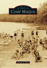 Camp Maqua (Images of America (Arcadia Publishing)) Cover Image