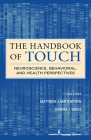 The Handbook of Touch: Neuroscience, Behavioral, and Health Perspectives By Matthew Hertenstein (Editor), Sandra Weiss (Editor) Cover Image