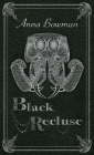 Black Recluse By Anna Bowman, Judah Lamey (Cover Design by) Cover Image