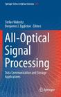 All-Optical Signal Processing: Data Communication and Storage Applications By Stefan Wabnitz (Editor), Benjamin J. Eggleton (Editor) Cover Image