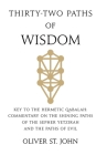 Thirty-two paths of Wisdom: Key to the Hermetic Qabalah: Commentary on the Shining Paths of the Sepher Yetzirah and the Paths of Evil Cover Image