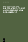 Die strafrechtliche Aufarbeitung von DDR-Unrecht Cover Image