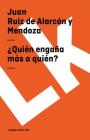 ¿Quién engaña más a quién? By Juan Ruiz de Alarcón y Mendoza Cover Image