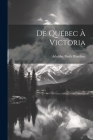 De Québec à Victoria By Adolphe Basile Routhier Cover Image