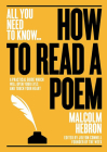 How to Read a Poem: A practical guide which will open your eyes – and touch your heart (All you need to know) By Malcom Hebron Cover Image