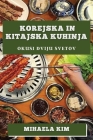 Korejska in Kitajska kuhinja: Okusi dviju svetov Cover Image