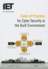 Code of Practice for Cyber Security in the Built Environment By The Institution of Engineering and Techn Cover Image