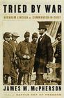 Tried by War: Abraham Lincoln as Commander in Chief Cover Image
