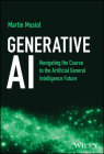 Generative AI: Navigating the Course to the Artificial General Intelligence Future Cover Image
