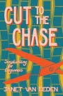 Cut to the Chase: Scriptwriting for Beginners By Janet Van Eeden Cover Image