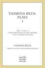 Yasmina Reza: Plays 1: Art, Life x 3, The Unexpected Man, Conversations After a Burial By Yasmina Reza, Christopher Hampton (Translated by) Cover Image