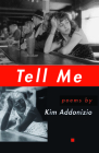Tell Me (American Poets Continuum #61) By Kim Addonizio Cover Image