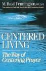 Centered Living: The Way of Centering Prayer By Basil Pennington Cover Image