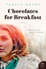 Chocolates for Breakfast: A Novel By Pamela Moore Cover Image