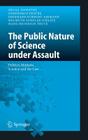 The Public Nature of Science Under Assault: Politics, Markets, Science and the Law Cover Image