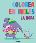 Colorea en inglés: La ropa By Marta Costa (Illustrator) Cover Image