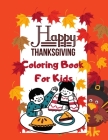Happy Thanksgiving Coloring Book For Kids: Fun & Cute Activity Book for Boys & Girls, Simple & Easy Coloring Pages for Preschoolers ... Workbook: Turk Cover Image