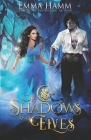 Of Shadows and Elves By Emma Hamm Cover Image