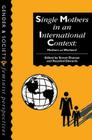 Single Mothers In International Context: Mothers Or Workers? (Maynooth Bicentenary Series) By Simon Duncan (Editor), Rosalind Edwards (Editor) Cover Image