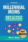 Marketing to Millennial Moms in a Post-Pandemic World: 220 Facts Marketers Need to Know to Build Brands and Drive Sales Cover Image