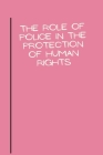 The role of police in the protection of human rights Cover Image