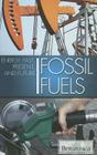 Fossil Fuels (Energy: Past) By Robert Curley (Editor) Cover Image
