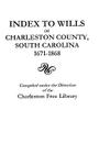 Index to Wills of Charleston County, South Carolina, 1671-1868 By United States, Free Library Charleston Free Library, Charleston Free Library Cover Image