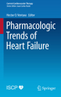 Pharmacologic Trends of Heart Failure (Current Cardiovascular Therapy) By Hector O. Ventura (Editor) Cover Image