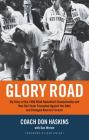 Glory Road: My Story of the 1966 NCAA Basketball Championship and How One Team Triumphed Against the Odds and Changed America Forever Cover Image