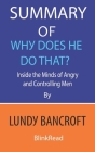 Summary of Why Does He Do That? by Lundy Bancroft: Inside the Minds of Angry and Controlling Men By Blinkread Cover Image