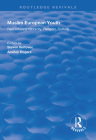 Muslim European Youth: Reproducing Ethnicity, Religion, Culture (Routledge Revivals) By Steven Vertovec (Editor), Alistar Rogers (Editor) Cover Image