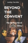 Beyond the Convent: A BROKEN REED (series 1) By Lesley Jacobs Cover Image