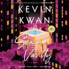 Sex and Vanity: A Novel By Kevin Kwan, Lydia Look (Read by) Cover Image