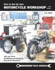 How to Set Up Your Motorcycle Workshop, Third Edition: A Guide for Building and Equipping Workshops That Work By C G. Masi Cover Image