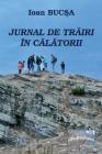 Jurnal de Trairi in Calatorii: Editia Alb-Negru By Ioan Bucsa, Vasile Poenaru (Editor) Cover Image