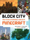 Block City: How to Build Incredible Worlds in Minecraft By Kirsten Kearney, Yazur Strovoz Cover Image