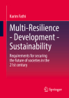 Multi-Resilience - Development - Sustainability: Requirements for Securing the Future of Societies in the 21st Century Cover Image