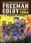 The Civil War Diary of Freeman Colby, Volume 3: 1864 By Marek Bennett Cover Image