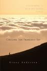 Circling San Francisco Bay: A Pilgrimage to Wild and Sacred Places Cover Image