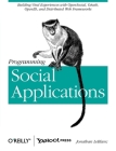 Programming Social Applications: Building Viral Experiences with OpenSocial, OAuth, OpenID, and Distributed Web Frameworks By Jonathan LeBlanc Cover Image