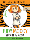 Judy Moody Was in a Mood By Megan McDonald, Peter H. Reynolds (Illustrator) Cover Image