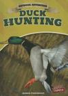 Duck Hunting (Outdoor Adventure) By George Pendergast Cover Image