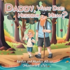 Daddy, What Does Neighbor Mean? By Jordan Allsup, Hunter Allsup Cover Image
