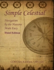 Simple Celestial: Navigation by the Heavens Made Easy By Chris Kreitlein Cover Image